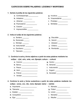 EJERCICIOS SOBRE PALABRAS: LEXEMAS Y MORFEMAS 
 
1. Señala el prefijo de las siguientes palabras: 
a. Contraespionaje:_______