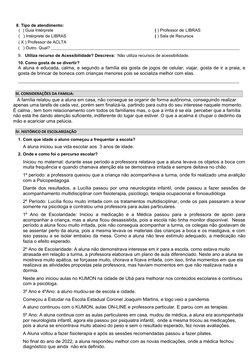 III. CONSIDERAÇÕES DA FAMILIA:
IV. HISTÓRICO DE ESCOLARIZAÇÃO
8. Tipo de atendimento:
      (   ) Guia Intérprete
( ) Profess
