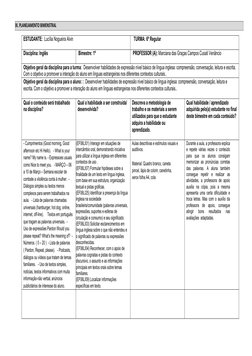 ESTUDANTE:  Lucília Nogueira Alvin
TURMA: 6º Regular
Disciplina: Inglês
Bimestre: 1º
PROFESSOR (A): Marciana das Graças Campo