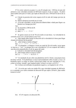 COMPOSICIÓN DE MOVIMIENTOS PERPENDICULARES
8º Un avión vuela de un punto A a otro B (situado éste  1200 km al norte del
prime