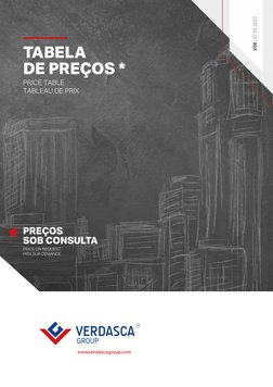 TABELA 
DE PREÇOS *
PREÇOS
SOB CONSULTA
*
PRICE TABLE
PRICE ON REQUEST
TABLEAU DE PRIX
PRIX SUR DEMANDE
www.verdascagroup.com