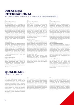 10
A Verdasca & Verdasca, S.A., in addition to 
the formal fulfillment of ISO standards, quality 
is above all an outdated se