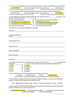 P á g i n a  2 | 2 
 
13.-¿A cuál de las siguientes dosis equivalentes le podríamos atribuir a la radiación de fondo natural?