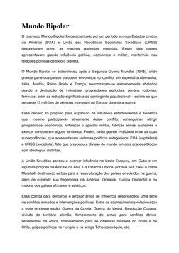 Mundo Bipolar
O chamado Mundo Bipolar foi caracterizado por um período em que Estados Unidos
da  América  (EUA)  e  União  da