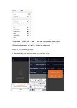 2. Open APP ‘HDSPCAM’, click”+”, add new unconnected router device
3. Input initial password: a12345678 (letters are lowercas