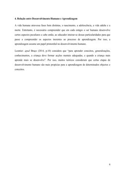 4. Relação entre Desenvolvimento Humano e Aprendizagem 
A vida humana atravessa fases bem distintas, o nascimento, a adolescê
