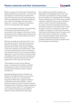 Formech - Vacuum Forming Guide
10
Plastics materials and their characteristics
Plastics comprise a of a wide range of materia