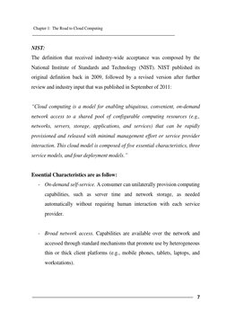 Chapter 1:  The Road to Cloud Computing 
 
 
 
 
 
7 
 
NIST: 
The definition that received industry-wide acceptance wa