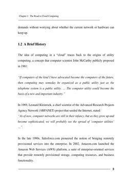 Chapter 1:  The Road to Cloud Computing 
 
 
 
 
 
3 
 
demands without worrying about whether the current network or h