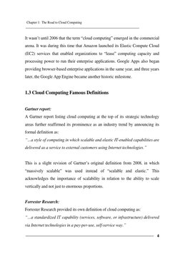 Chapter 1:  The Road to Cloud Computing 
 
 
 
 
 
4 
 
It wasn’t until 2006 that the term “cloud computing” emerged in