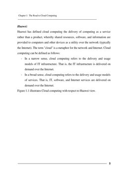 Chapter 1:  The Road to Cloud Computing 
 
 
 
 
 
5 
 
Huawei: 
Huawei has defined cloud computing the delivery of com