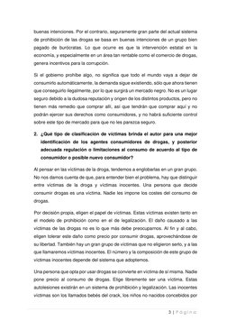 3 | P á g i n a  
buenas intenciones. Por el contrario, seguramente gran parte del actual sistema 
de prohibición de la