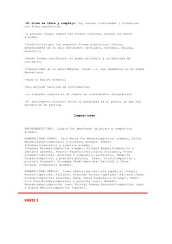 -El ritmo es libre y complejo: hay nuevas tonalidades y cromatismo 
con fines expresivos; 
-A grandes rasgos siguen las forma