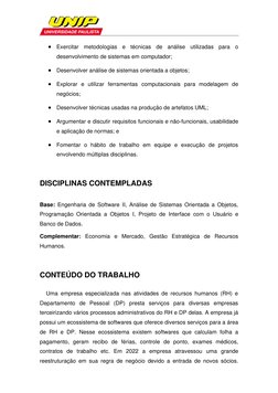 • Exercitar metodologias e técnicas de análise utilizadas para o 
desenvolvimento de sistemas em computador; 
• Desenvo