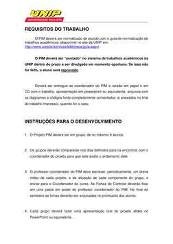 REQUISITOS DO TRABALHO  
 
O PIM deverá ser normalizado de acordo com o guia de normalização de 
trabalhos acadêmicos (