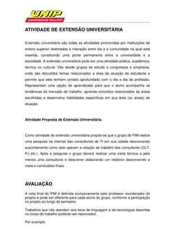 ATIVIDADE DE EXTENSÃO UNIVERSITÁRIA 
 
Extensão universitária são todas as atividades promovidas por instituições de 
e