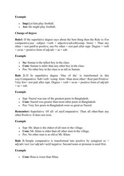 Example

Imp:Let him play football.

Ass: He might play football.
Change of degree
Rule1: If the superlative degree says ab