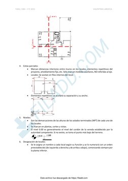 FADU, UBA – 1°C 2021 
 
VALENTINA LAROCCA 
 
 
4. Cotas parciales: 
• 
Marcan distancias interiores entre muros en los locale