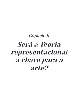 Capítulo II
Será a Teoria
representacional
a chave para a
arte?
