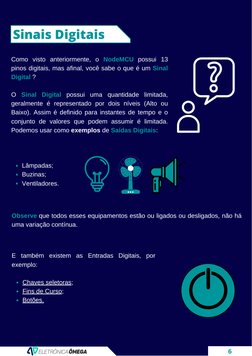 (https://www.arduinoomega.com/)Lâmpadas;
Buzinas;
Ventiladores.
Como visto anteriormente, o NodeMCU possui 13
pinos digitais