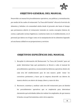 OBJETIVO GENERAL DEL MANUAL
Desarrollar un manual de procedimientos operativos, sus políticas y normalización;
por medio de l
