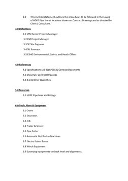 2.2 
This method statement outlines the procedures to be followed in the Laying 
of HDPE Pipe line at locations shown on Cont