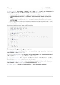 Referencias
11
LA LIBRERÍA 
NUMPY
2
np.array(lista) : Crea un array a partir de la lista o tupla lista y devuelve una referen