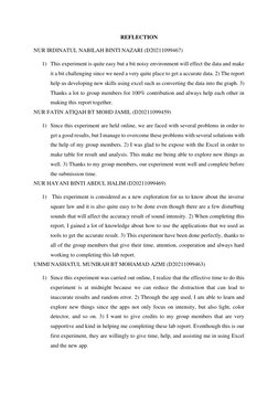 REFLECTION 
NUR IRDINATUL NABILAH BINTI NAZARI (D20211099467) 
1) This experiment is quite easy but a bit noisy environment w