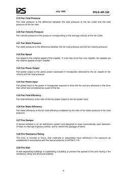 July 1995 
 
IPS-E-AR-160 
 
 
   6 
3.19 Fan Total Pressure 
Fan total pressure is the difference between the total pres
