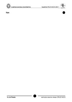 TALENTOS CRUZ SACO 2010
I OLIMPIADA NACIONAL DE MATEMÁTICA
6
1ro. de Primaria
INSTITUCIÓN  EDUCATIVA  PRIVADA  CRUZ SACO
Rpta