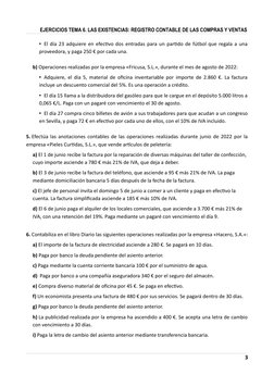 EJERCICIOS TEMA 6. LAS EXISTENCIAS: REGISTRO CONTABLE DE LAS COMPRAS Y VENTAS
• El día 23 adquiere en efectvo dos entradas pa