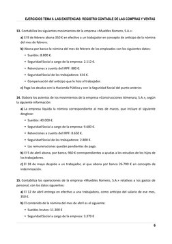 EJERCICIOS TEMA 6. LAS EXISTENCIAS: REGISTRO CONTABLE DE LAS COMPRAS Y VENTAS
13. Contabiliza los siguientes movimientos de l
