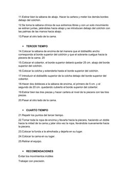 11.Estirar bien la sábana de abajo. Hacer la cartera y meter los demás bordes 
debajo del colchón. 
12.Se toma la sábana clín