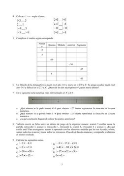 4.
Colocar <, > o = según el caso.
|−3|___ 3
2___ 1
(−4)___ 5
(−5) ___ (−6 )
(2+3)___|−6|
(4+5)___|−8|
(−10) ___|−10|
(3+1)__