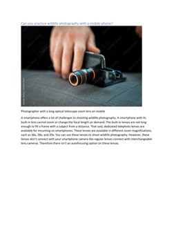 Can you practice wildlife photography with a mobile phone? 
 
Photographer with a long optical telescope zoom lens on mobile