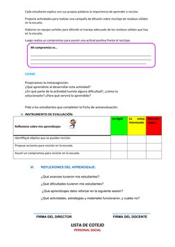 Cada estudiante explica con sus propias palabras la importancia de aprender a reciclar.
Propone actividades para realizar una