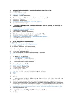 1. 
Si se descubre alguna anomalía en el equipo, al hacer la inspección prevuelo, el TCP: 
a) 
Avisará al CMTE. 
b) 
Lo ano