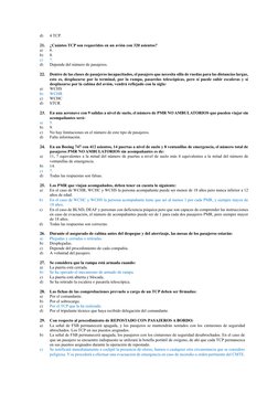 d) 
4 TCP. 
 
21. 
¿Cuántos TCP son requeridos en un avión con 320 asientos? 
a) 
6. 
b) 
8. 
c) 
7. 
d) 
Depende del número