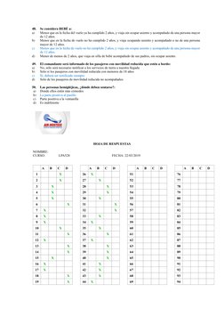 48. 
Se considera BEBÉ a: 
a) 
Menor que en la fecha del vuelo ya ha cumplido 2 años, y viaja sin ocupar asiento y acompañado