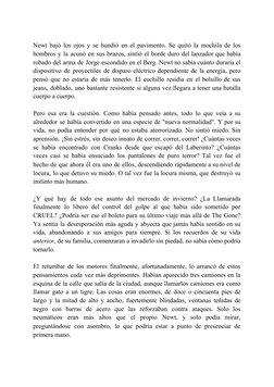 Newt bajó los ojos y se hundió en el pavimento. Se quitó la mochila de los
 
 
 
  
 
 
 
 
 
 
 
 
 
 
 
hombros y la ac