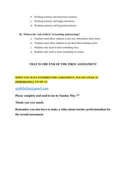 b. Working memory and short-term memory
c.
Working memory and happy memories.
d. Working memory and long-term memory.
20.  Wh