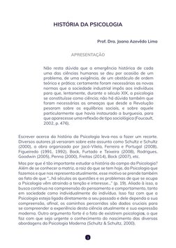 3
HISTÓRIA DA PSICOLOGIA
Prof. Dra. Joana Azevêdo Lima
APRESENTAÇÃO
Não resta dúvida que a emergência histórica de cada
uma