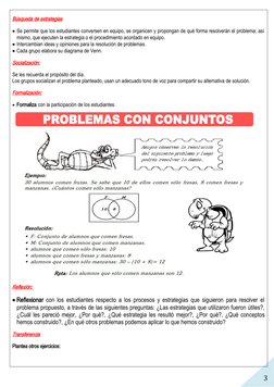 3
Búsqueda de estrategias
Se permite que los estudiantes conversen en equipo, se organicen y propongan de qué forma resolver