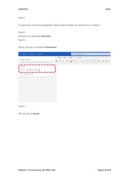 CENFOTIC 
 
 
2023 
Módulo I: Herramientas del Office 365 
 
Página 5 de 6 
 
Paso 3: 
Te aparecerá un menú desplegable, dond