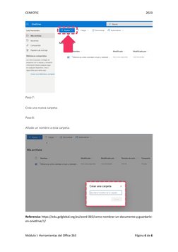 CENFOTIC 
 
 
2023 
Módulo I: Herramientas del Office 365 
 
Página 6 de 6 
 
 
Paso 7: 
Crea una nueva carpeta. 
Paso 8: 
Añ