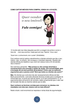 1 
COMO CAPTAR IMÓVEIS PARA COMPRA, VENDA OU LOCAÇÃO. 
 
 
 O mundo está nas mãos daqueles que têm a coragem de sonhar e