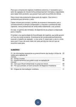 2 
Para que a empresa de negócios imobiliários sobreviva, é necessário que o 
setor de captação de imóveis tenha profissi