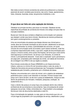 4 
São todos os bens imóveis constantes da carteira do profissional ou empresa, 
passíveis de serem vendidos para terceir