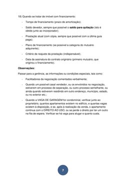 7 
18) Quando se tratar de imóvel com financiamento: 
- 
Tempo de financiamento (prazo de amortização); 
- 
Saldo devedor
