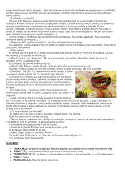 Luego escuché un campo delgado.   Bajo el sol denso, el canto del zumbayllu se propagó con una claridad 
extraña; parecía est